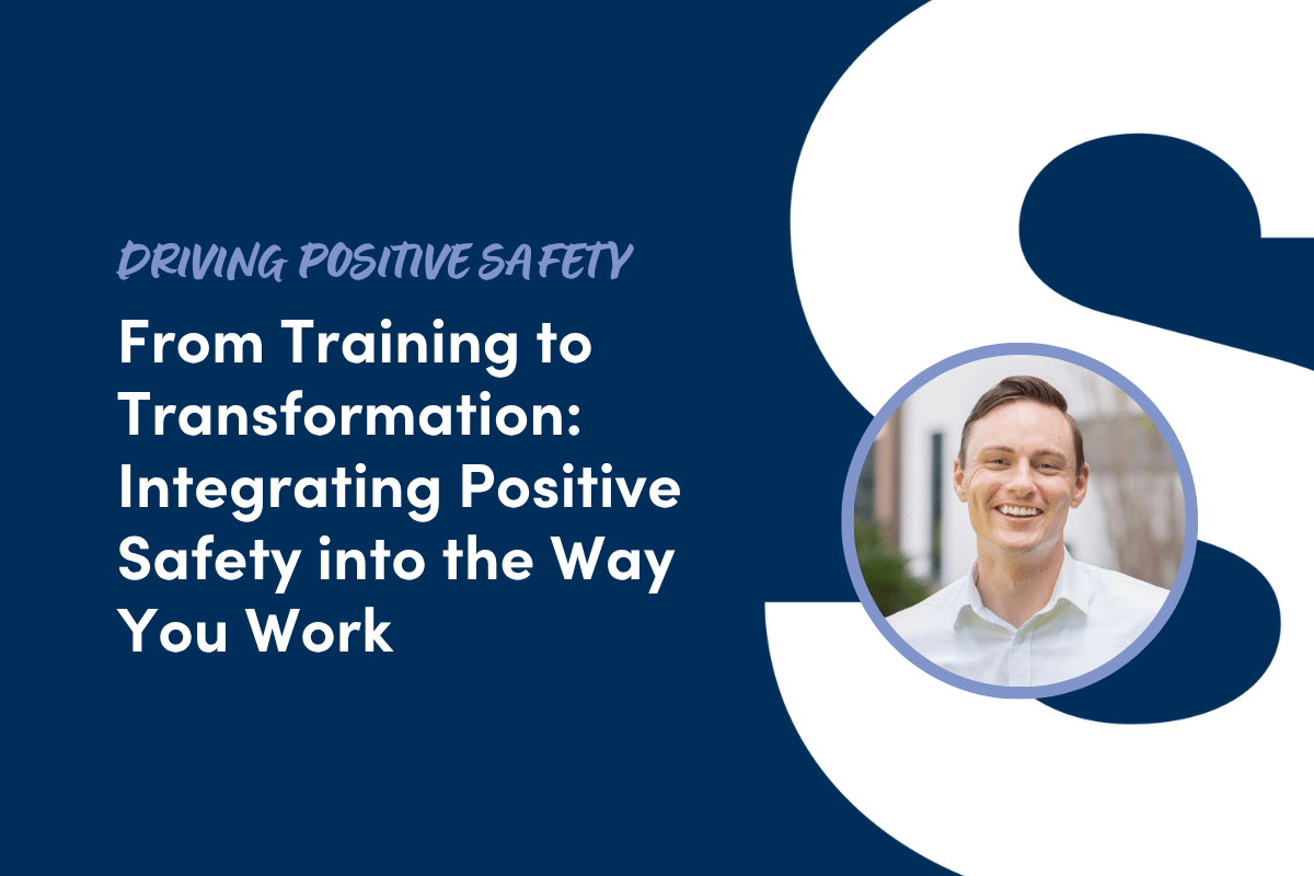 Integrating Positive Safety into the Way You Work - Sentis Webinar